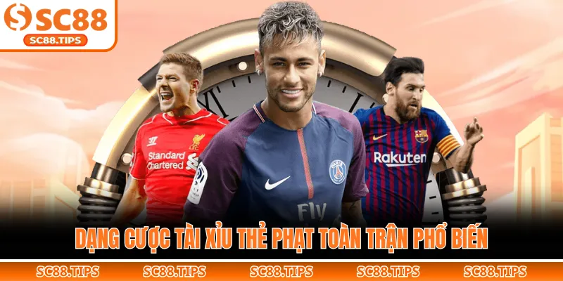 Dạng cược tài xỉu thẻ phạt toàn trận phổ biến