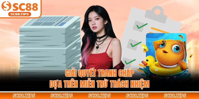 Giải quyết tranh chấp dựa trên miễn trừ trách nhiệm