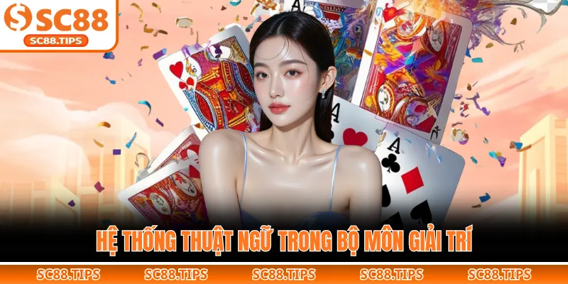 Hệ thống thuật ngữ trong bộ môn giải trí