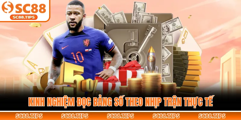 Kinh nghiệm đọc bảng số theo nhịp trận thực tế