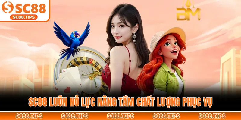SC88 luôn nỗ lực nâng tầm chất lượng phục vụ