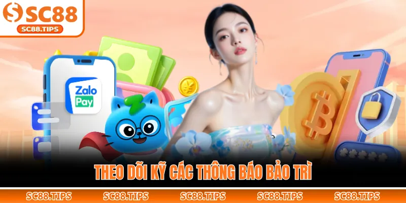 Theo dõi kỹ các thông báo bảo trì