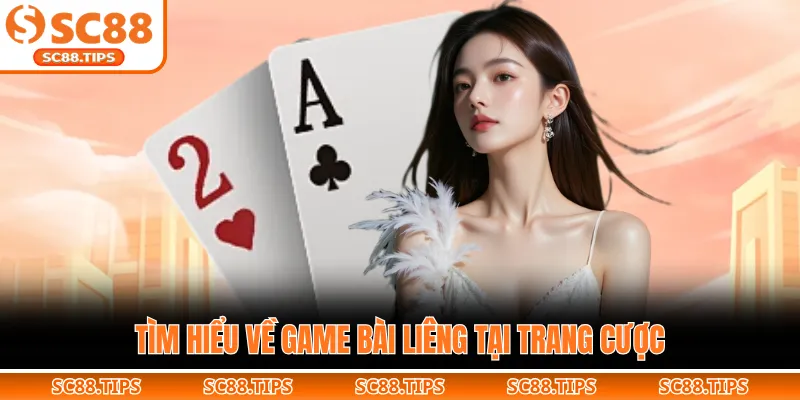 Tìm hiểu về game bài liêng tại trang cược