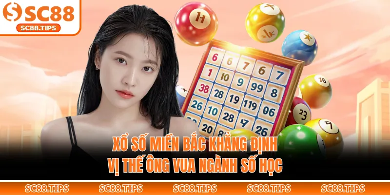 Xổ Số Miền Bắc Khẳng Định Vị Thế Ông Vua Ngành Số Học
